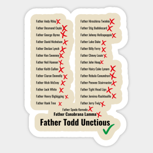 Father Todd Unctious and other Wrong Priest Names Sticker